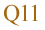Q11