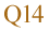 Q14